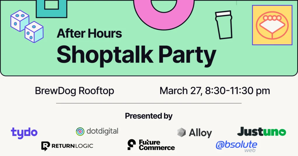 Join ReturnLogic for free drinks and apps at Shoptalk 2023!